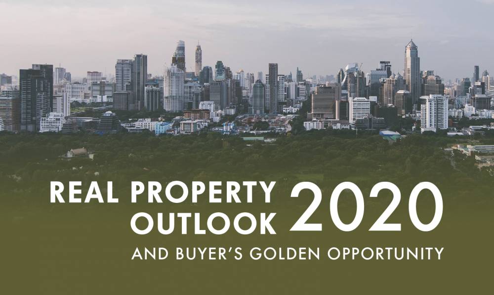 Real Property Outlook 2020 
and Buyer’s Golden Opportunity